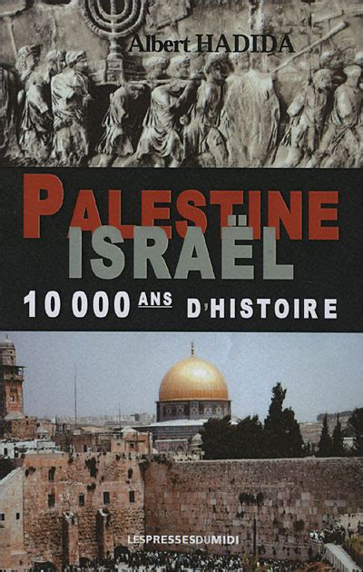 Palestine israel 10000 ans d histoire broché Albert Hadida