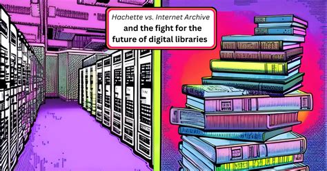 Understanding The Hachette V Internet Archive Case — Start Researching