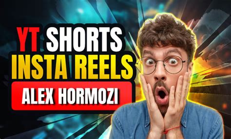 Create Engaging Youtube Shorts And Instagram Reels Like Alex Hormozi By