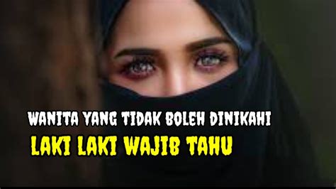 Sifat Perempuan Yang Tidak Boleh Dinikahi Menurut Islam YouTube