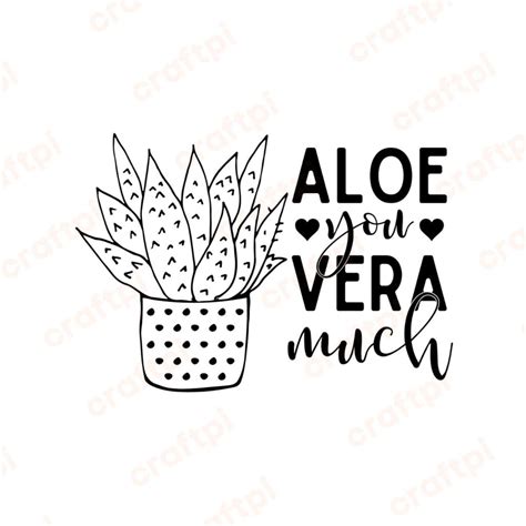 Aloe You Vera Much SVG PNG PDF Files Craftpi