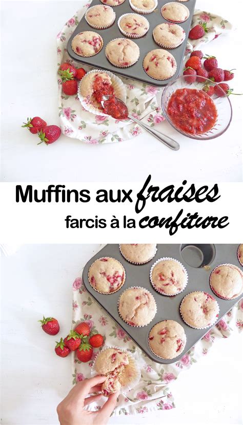 Muffins Aux Fraises Farcis La Confiture Moelleux Et Juste Assez