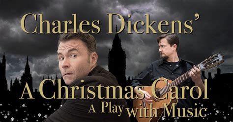 Charles Dickens A Christmas Carol A Play With Music In Nyc At