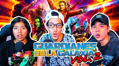 VIENDO POR PRIMERA VEZ GUARDIANES DE LA GALAXIA VOL 2 Pelicula