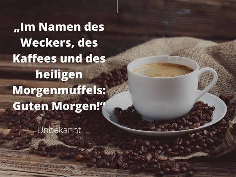 Heute War Ein Guter Tag Sprueche Kaffee Guten Spr Che F R Den