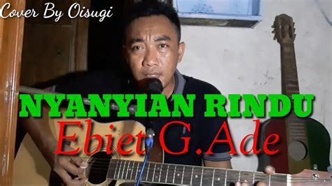 NYANYIAN RINDU - EBIET G.Ade Chords - Chordify