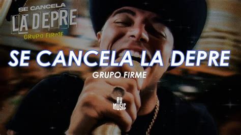 Grupo Firme Se Cancela La Depre Video Oficial Ok Media Marketing