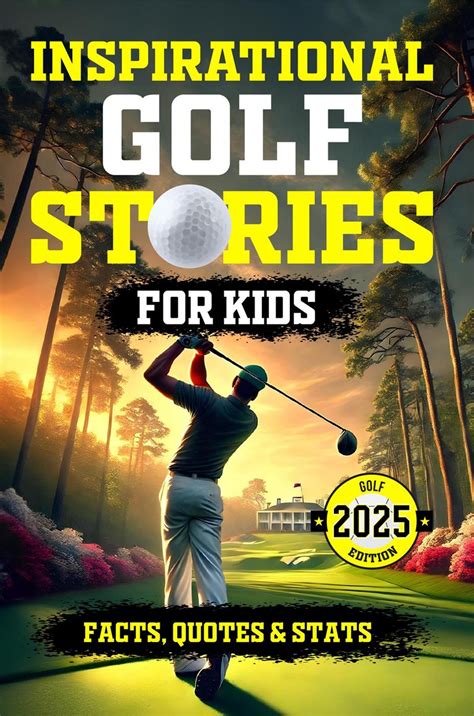Inspirational Golf Stories for Kids: The Most Inspiring Stories for