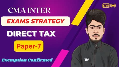 Get Exemption In Paper Direct Tax Cma Inter Exams Strategy