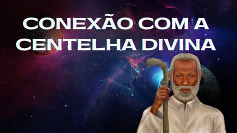 CONEXÃO A CENTELHA DIVINA E LIMPEZA DE CARMA PAI DAMIÃO YouTube