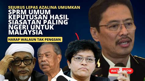 Lepas Azalina Dedah Kini Sprm Pula Umum Hasil Siasatan Paling Ngeri