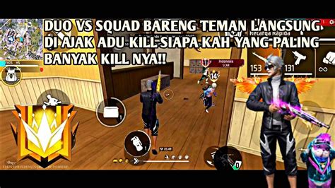 DUO VS SQUAD BARENG TEMAN LANGSUNG DI AJAK ADU KILL SIAPA KAH YANG