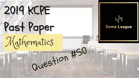 2019 Kcpe Past Paper Mathematics Question 50 Youtube