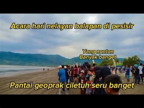 Acara Hari Nelayan Geoprak Ciletuh Balap Pantai Kelas Bebek Tak Acara