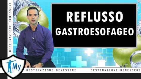 Reflusso Gastroesofageo Video Cause Sintomi Cure