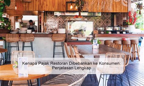 Kenapa Pajak Restoran Dibebankan Ke Konsumen Penjelasan Lengkap