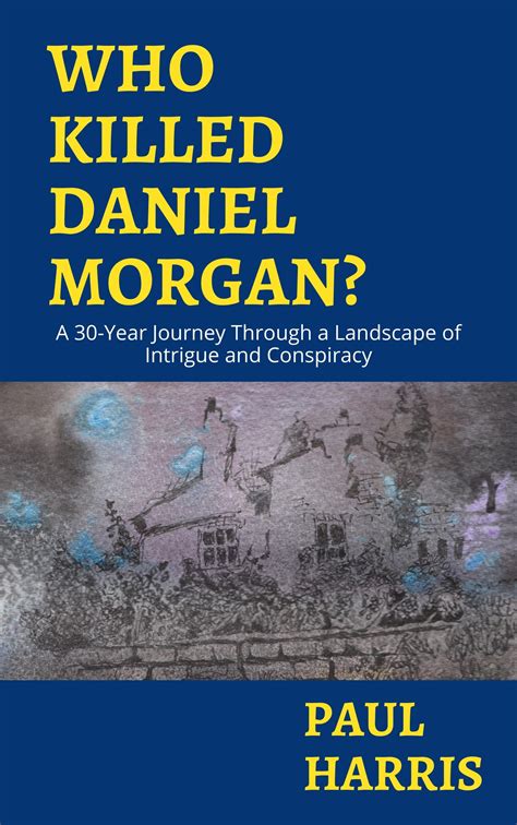 Who Killed Daniel Morgan A 30 Year Journey Through A Landscape Of