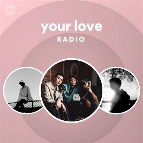 Your Love Radio Playlist By Spotify Spotify