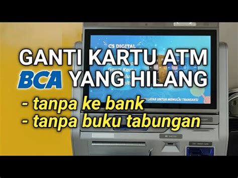 Cara Ganti Kartu Atm Bca Hilang Youtube