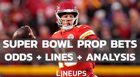 Guide to Super Bowl Prop Bets 2023: Odds, Lines, & Analysis