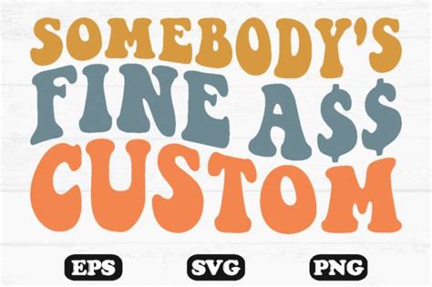 Somebody S Fine Ass Custom Retro Svg Graphic By Hosneara 4767