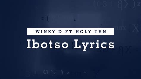 Winky D Ft Holy Ten Ibotso Lyrics Youtube