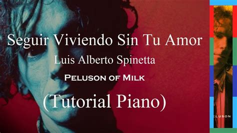 Luis Alberto Spinetta Seguir Viviendo Sin Tu Amor Tutorial Piano