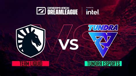 Dota Live English Liquid Vs Tundra Esports Game Dreamleague