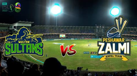 Peshawar Zalmi Vs Multan Sultan Live Match Today Psz Vs Ms Live