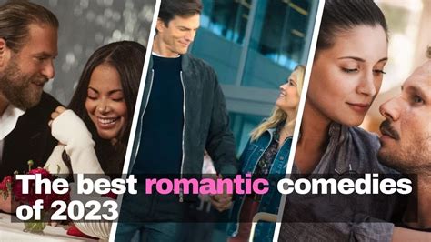 The Best Romantic Comedies Of 2023 Youtube