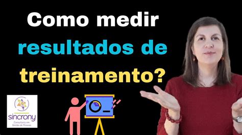 Treinamento E Desenvolvimento Como Medir Resultados De Treinamento