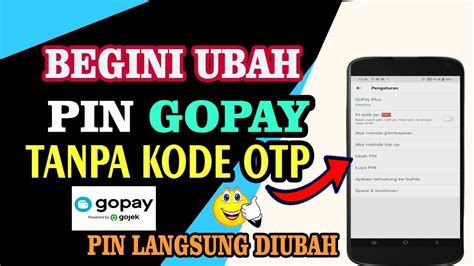 Cara Mengganti Pin Gopay Tanpa Kode Otp Begini Ganti Pin Gopay Tanpa