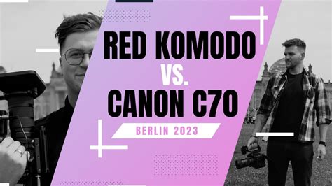 RED Komodo Vs Canon C70 Najgorszy Test Kamer W Historii Feat