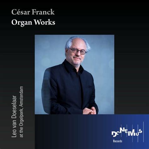 Franck Organ Works Leo Van Doeselaar Deezer