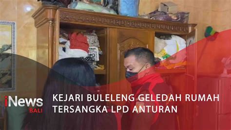 Kejari Buleleng Geledah Rumah Tersangka Lpd Anturan Inewsbali Youtube