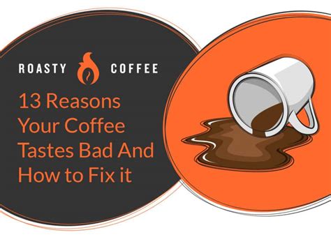 13 Reasons Your Coffee Tastes Bad And How To Fix It