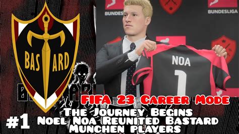 FIFA 23 Bastard Munchen Career Mode The Journey Begins Noel Noa