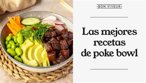 Recetas De Poke Bowl Las Ensaladas Especiales Fáciles Y Sanas