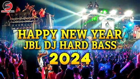 Happy New Year Jbl Dj Hard Bass New Hindi Dj Song Youtube