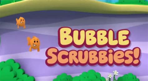 Bubble Scrubbies! - Bubble Guppies Wiki