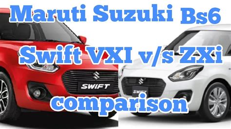 Maruti Suzuki Swift Bs6 Vxi Vs Zxi Comparison Review Interior And