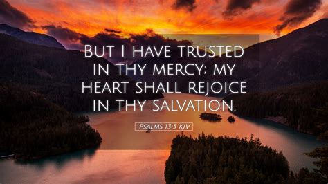 Psalms 13 5 KJV Desktop Wallpaper But I Have Trusted In Thy Mercy My