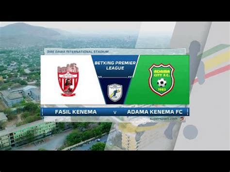 Ethiopian Premier League Fasil Kenema V Adama Kenema Highlights Supersport