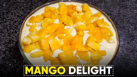 Mango Delight Recipe How To Make Mango Delight Dessert Youtube