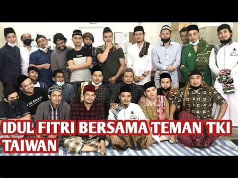 IDUL FITRI 1442 H 2021 M BERSAMA TKI TAIWAN YouTube