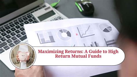 Maximizing Returns A Guide To High Return Mutual Funds Marg Erp Blog