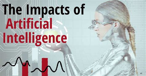 The Impacts Of Artificial Intelligence