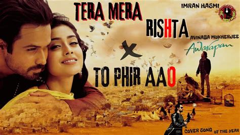 Tera Mera Rishta Purana To Phir Aao Hd Video Song Awarapan Movie