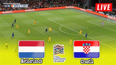 Netherlands Vs Croatia Live Semi Finals Uefa Nations League