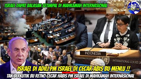 Israel Di Adili Di Mahkamah Internasional Tak Berkutik Bu Retno Cecar